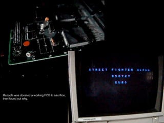 Razoola was donated a working PCB to sacrifice,
then found out why.
 