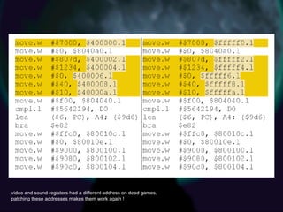video and sound registers had a different address on dead games.
patching these addresses makes them work again !
 