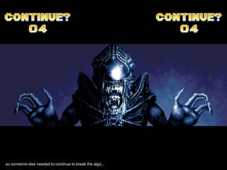 so someone else needed to continue to break the algo...
 