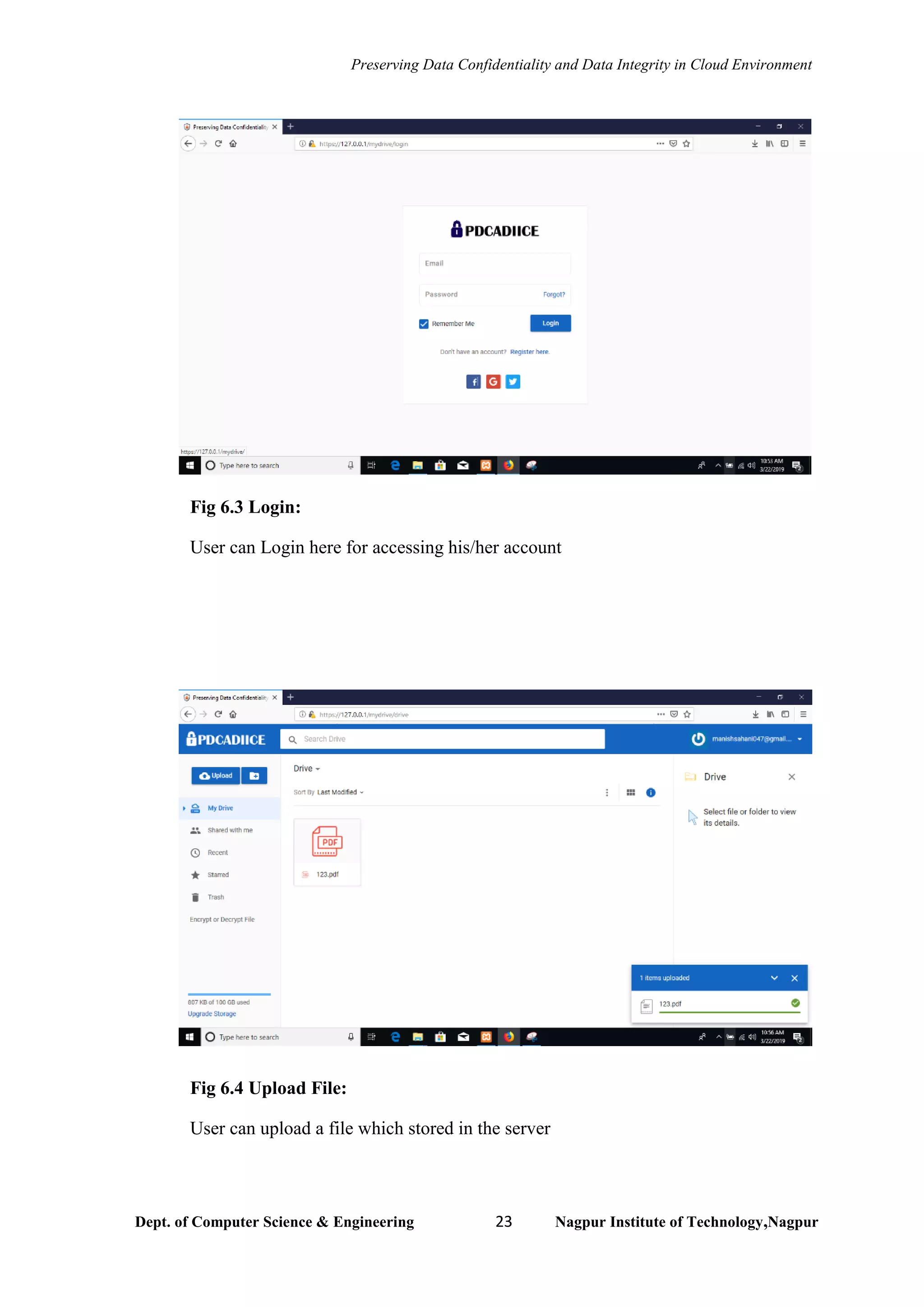 Preserving Data Confidentiality and Data Integrity in Cloud Environment
Dept. of Computer Science & Engineering 23 Nagpur Institute of Technology,Nagpur
Fig 6.4 Upload File:
User can upload a file which stored in the server
Fig 6.3 Login:
User can Login here for accessing his/her account
 