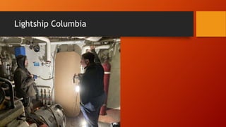 Lightship Columbia
 