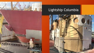 Lightship Columbia
 