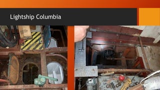 Lightship Columbia
 