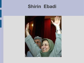 Shirin  Ebadi 