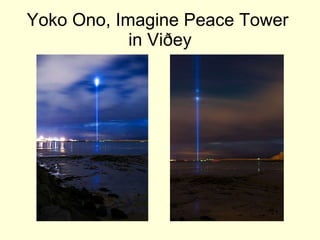 Yoko Ono, Imagine Peace Tower  in Viðey 
