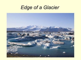 Edge of a Glacier   
