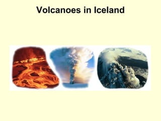 Volcanoes in Iceland 