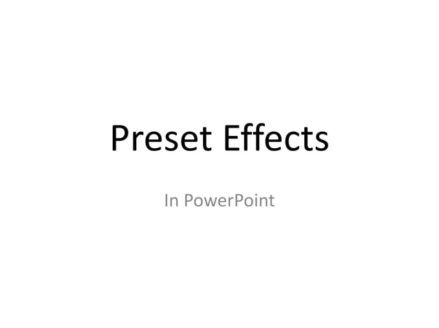 Preset Effects in PowerPoint | PPTX
