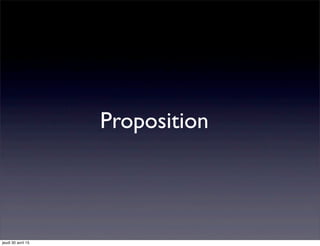 Proposition
jeudi 30 avril 15
 