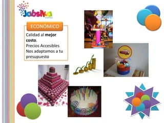 ECONÓMICO
Calidad al mejor
costo.
Precios Accesibles
Nos adaptamos a tu
presupuesto
 