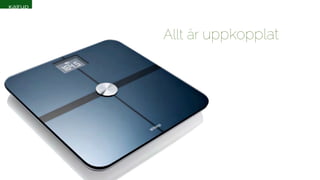 Allt är uppkopplat 
 