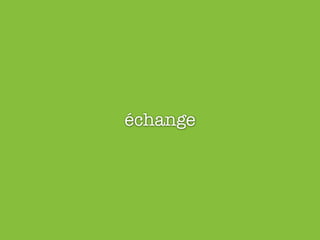 échange
 