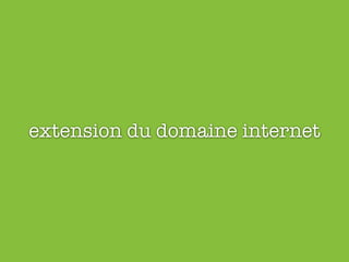 extension du domaine internet
 