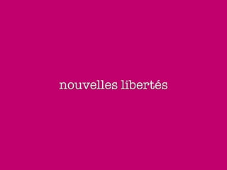 nouvelles libertés
 