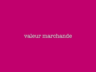 valeur marchande
 
