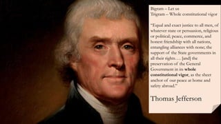 Bigram – Let us
Trigram – Whole constitutional vigor
“Equal and exact justice to all men,
of whatever state or persuasion,
religious or political… the
preservation of the General
Government in its whole
constitutional vigor, as the sheet
anchor of our peace at home and
safety abroad.”
Thomas Jefferson
 