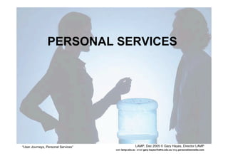 User Journeys Personal Services - Gary Hayes