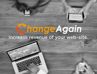 Increase revenue of your web-site. 
 