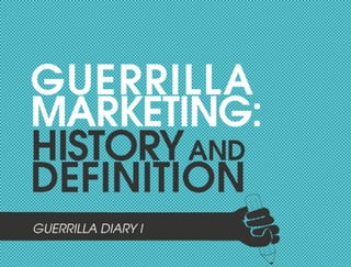 Guerrilla Marketing: History and definition