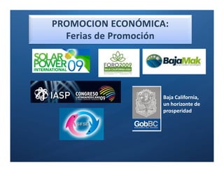 Ó




    Baja California,
    un horizonte de
    prosperidad
 