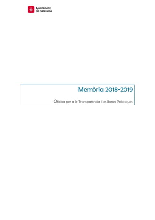 Memòria 2018-2019
Oficina per a la Transparència i les Bones Pràctiques
 