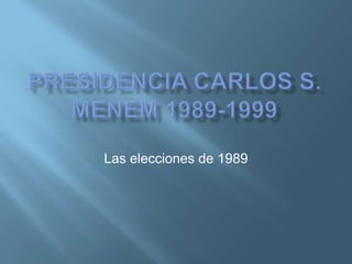 Las elecciones de 1989
 
