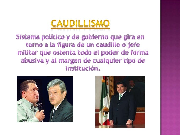 Presidencialismo Caudillismo Presidencialismo Caudillismo
