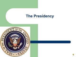 The Presidency 