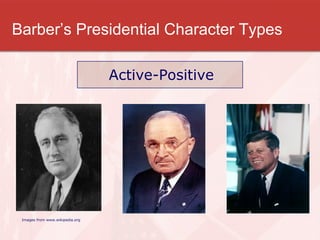 Barber’s Presidential Character Types Active-Positive Images from www.wikipedia.org 