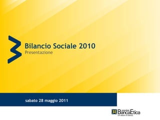Bilancio Sociale 2010 Presentazione 