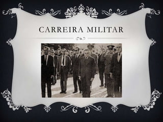 CARREIRA MILITAR
 
