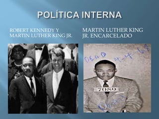 ROBERT KENNEDY Y
MARTIN LUTHER KING JR.
MARTIN LUTHER KING
JR. ENCARCELADO
 