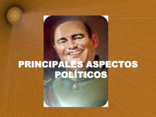 PRINCIPALES ASPECTOS POLÍTICOS 