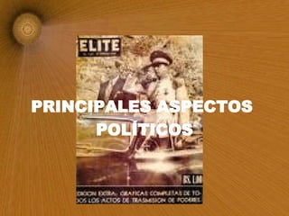 PRINCIPALES ASPECTOS  POLÍTICOS 