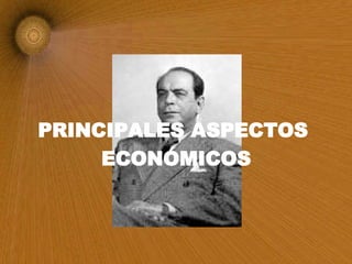 PRINCIPALES ASPECTOS  ECONÓMICOS 
