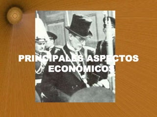 PRINCIPALES ASPECTOS ECONÓMICOS 