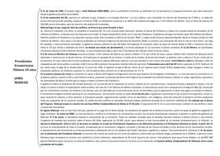 El 31 de mayo de 1998, el Ecuador elige a Jamil Mahuad (1998-2000), como su presidente Conforma su Gabinete con los banqueros y al equipo económico que viene operando desde el gobierno de Sixto Duran Ballén. El 14 de septiembre del 98, suprimió los subsidios al gas, el diesel y a la energía eléctrica”. La crisis asiática, rusa y brasileña, los efectos del fenómeno de El Niño y  la caída del precio internacional del petróleo, producen al final de 1998, un desbalance comercial y un déficit de la balanza de pagos por 2 mil millones de dólares. Crea un bono de pobreza de 100.000 sucres mensuales, para los sectores más pobres de la sociedad.Mahuad logra la paz, luego de años de conflicto, se firma la paz entre Ecuador y Perú. Se  elimina el impuesto a la renta, se establece el impuesto del 1% a las transacciones bancarias. Quiebra el Banco de Préstamos, a pesar de la ayuda estatal de alrededor de 90 millones de dólares  se desata una crisis financiera en el país. El mayor desequilibrio viene con el caso del Filanbanco. El gobierno entrega a la familia Isaías 740 millones de dólares. Mientras quiebra el Filanbanco y es separado el grupo Isaías, éste consolida su fábrica de cerveza quot;
Bielaquot;
 y luego vende al banco National Republic Bank en Estados Unidos en 420 millones de dólares. Para salvar a los bancos quebrados se instituye la Agencia de Garantía de Depósitos (AGD), se produce una estampida del ahorro interno hacia fuera, con fuga de capitales, y hacia empresas vinculadas. El gobierno intenta contener el alza del dólar restringiendo el circulante, eleva las tasas de interés desde el 50% a comienzos del año, hasta el 172 por ciento a mediados de enero. Se desató una fuerte ola devaluatoria; y la divisa sobrepasó en 22 ocasiones la banda cambiaría. El 12 de febrero, las autoridades monetarias declaran la libre flotación del dólar. La tasa interbancaria bajó a partir del 12 de febrero del 128 por ciento al 65 por ciento. El 4 de enero el Ministro de Finanzas anuncia contratar 1.554 millones de dólares en nuevos créditos. El 41 por ciento de estos nuevos créditos (441 millones de dólares) estará destinado a reestructurar la deuda interna, contraída para el salvataje de los bancos, a través de la emisión de bonos del estado. La pobreza crece y afecta al 73 por ciento de los ecuatoriano, el 5 por ciento más rico de la población acumula un ingreso 200 veces superior a las que percibe el 5 por ciento más pobre. Entre febrero y abril se despiden a 400 mil trabajadores del sector público y privado; el 86 % de las 200 empresas más grandes habrían reducido personal. El desempleo para abril del 99 habría superado el 20 %. Dedica el 44 por ciento para el pago de la deuda externa. En enero de 1999, el régimen recoge el 88 por ciento de los ingresos para cumplir dichas obligaciones, y deja impagos a todos los empleados públicos, los militares y policías. Es 1 de los peores años, cerrará con un decrecimiento de -0,7 %En la primera semana de marzo se concentra en salvar el Banco del Progreso entregándole recursos que duplican los entregados al Filanbanco. La crisis bancaria se convierte en un problema político, cuando el PSC y León Febres Cordero, presionan el salvataje del Banco del Progreso de propiedad de la familia Aspiazu y desata un juego regionalista, atacando a las autoridades del Banco Central que se niegan a repetir la historia del Filanbanco. El gobierno ordena la ampliación del feriado bancario y la incautación de los depósitos en sucres y dólares de los cuentahorristas, cuentacorrentistas y depósitos a plazos, a fin de salvar a la banca y reducir la especulación sobre la divisa. Son más de 3 mil millones de dólares incautados. El descontento social crece. Después de la huelga del 10 y 11, convocada por los movimientos sociales, los choferes y los taxistas, que son afectados por el alza del precio de los combustibles y por la devaluación al tener que pagar sus deudas en dólares. El movimiento indígena también participa en las movilizaciones. Una situación similar se repite en el mes de julio, el gobierno nuevamente el alza al precio de la gasolina, inician un paro nacional los taxistas, y otros sectores, el transporte pesado, organizaciones sociales como los petroleros, y los indígenas, ante esta situación el Gobierno termina aceptando todas las propuestas de los sectores sociales. En medio de este conflicto es apresado Fernando Aspiazu Seminario acusado de la retención indebida del 1% cobrado por el Banco del Progreso. Mahuad acepta la creación de una Base Militar Estadounidense en Manta el 27 de julio. El argumento de EE.UU es que servirá para combatir el narcotráfico y aislar a la guerrilla Colombiana.En agosto Mahuad, ante la crisis fiscal del país, plantea el no pago de los Bonos Brady, los tenedores de papeles de la deuda ecuatoriana ponen en jaque al gobierno exigiendo el pago inmediato. En enero de 2000, La crisis económica y política se profundiza, los movimientos sociales, las cámaras empresariales empiezan a plantear la salida del gobierno de Mahuad. El 9 de enero, el presidente plantea la dolarización de la economía. Todas las medidas tomadas para el salvataje bancario llevaron al Banco Central a una emisión inorgánica de moneda que presionó sobre el precio del dólar superando los 20.000 sucres: para detener el alza incontrolable de la moneda norteamericana y la inflación, se decreta la dolarización. Entre el 10 y 11 de enero se instalan en el país los Parlamentos Populares en las diferentes provincias y el Parlamento Nacional en Quito. A partir del 15 se inicia un levantamiento en todo el Ecuador, encabezado por el movimiento indígena, coroneles y oficiales de las Fuerzas Armadas y otros sectores de los movimientos sociales. El planteamiento del movimiento es el desconocimiento y destitución de los tres poderes del Estado: Ejecutivo, Legislativo y Judicial. Este levantamiento culminará el 21 de enero, con la destitución del Presidente Mahuad, la asunción del mando por parte de una Junta de Gobierno conformado por Antonio Vargas, presidente de la CONAIE; el general Carlos Mendoza (que reemplaza al coronel Lucio Gutiérrez) y Carlos Solórzano, expresidente de la Corte Suprema de Justicia. Este gobierno dura pocas horas debido a la acción del general Mendoza quien renuncia a la Junta de Gobierno, esto acelera los acontecimientos y termina con la imposición de Gustavo Noboa, Vicepresidente de Mahuad, como nuevo presidente del Ecuador.<br />Presidentes<br />     Ecuatorianos<br />   Últimos 10 años<br />     JAMIL <br />     MAHUAD<br />Gustavo Noboa continúa con la misma política económica del gobierno anterior, sigue con el proceso de dolarización, mantiene la Base de Manta y se mantiene en las privatizaciones, para ello se implementan las Ley Trole 1 y 2 que buscan privatizar el patrimonio estatal y profundizar la flexibilización laboral.El año 2001 da inicio con un nuevo levantamiento indígena esta vez de grandes proporciones; ante la represión miles de indígenas reciben apoyo de la Universidad Politécnica Salesiana, el levantamiento se prolonga desde el 29 de enero hasta el 8 de febrero.Durante el año 2002, son cuatro los temas fundamentales en torno a los cuales gira el debate y la preocupación tanto del gobierno como de la sociedad: - El Plan Colombia y la regionalización del conflicto donde se ve involucrado el Ecuador ya no solamente como prestatario de la Base de Manta, sino inclusive con una posible participación militar en el conflicto. El gobierno ha negado sistemáticamente esta participación pero es un tema que se mantiene pendiente ya interesa tanto al gobierno de Colombia como al de Estados Unidos. - La participación del Ecuador en el Área de Comercio de las Américas -ALCA-. Mientras de un lado ciertos sectores de la producción y el gobierno miran a ésta como la posibilidad de que el país se inserte en el mercado mundial; de otro lado, importantes sectores de la sociedad la consideran más bien un peligro, en tanto que una economía pequeña como Ecuador no puede competir con una como la de EE.UU. - La apertura al capital extranjero a través de procesos como la construcción del Oleoducto de Crudos Pesados (OCP) y de la licitación a una nueva empresa operadora de Telefonía, las dos iniciativas se inscriben en la lógica de traspasar las áreas del Estado al capital privado - La profundización de los procesos de privatización. A pesar de todo el empeño que ha puesto el gobierno través del Consejo Nacional de Modernización (CONAM), en avanzar a la venta de las acciones del sector eléctrico y telecomunicaciones, no ha logrado alcanzar sus propósitos. Numerosos sectores del país se han opuesto a estas medidas, cabe resaltar la posición asumida por la Asociación de Municipalidades del Ecuador, al oponerse a la venta de acciones de las empresas eléctricas de distribución.<br />GUSTAVO <br />NOBOA<br />En el proceso electoral del 2002 Resulta electo el coronel Lucio Gutiérrez en alianza electoral con el Movimiento de Unidad Plurinacional Pachakutik-Nuevo País y con el apoyo del Movimiento Popular Democrático (MPD). El nuevo gobierno inicia su gestión con una gran expectativa desde los sectores populares por la serie de ofertas realizadas y que prometían hacer del Ecuador un país diferente. Nombra al doctor Luis Macas para el Ministerio de Agricultura, a la doctora Nina Pacari para el Ministerio de Relaciones Exteriores, a la doctora Rosa María Torres como Ministra de Educación, a la licenciada Doris Solís, para el Ministerio de Turismo; y posteriormente, la doctora Wilma Salgado como Gerente de la Agencia de Garantía de Depósitos, Al mes de la posesión, Gutiérrez define su posición con la firma de la Carta de intención con el FMI, en donde se ratifica el proyecto neoliberal. El cogobierno con el movimiento indígena duró poco, luego de seis meses el Movimiento Pachakutik se vio obligado a dejar el régimen. Con menor presión de los movimientos sociales, el coronel Gutiérrez opta por un alineamiento claro con el proyecto neoliberal, mantiene el sistema de dolarización, la participación en el ALCA, solicita entrar en las negociaciones para la firma del TLC. Para ello estructuró su equipo económico con tecnócratas del FMI y banqueros, ubicando por ejemplo a Mauricio Pozo en el Ministerio de Finanzas, reemplazado luego por Mauricio Yépez de la misma línea fondomonetarista. Terminada la relación con los indios, establece un acuerdo con el PSC, mediante el viejo método del reparto de puestos claves de decisión, sobre todo en el área petrolera, telecomunicaciones y aduanas. Existe una profundización en el alineamiento con la política internacional del gobierno de Bush, y con los sectores más guerreristas del Plan Colombia. Esto le impide tener una posición exterior soberana y autónoma, llegando incluso a esconder o justificar acciones como el hundimiento de barcos ecuatorianos en aguas ecuatorianas de parte de la armada norteamericana.El Gobierno de Gutiérrez se caracterizó también por una política de amedrentamiento contra dirigentes sociales (persecución a dirigentes sindicales de Petroecuador) y la amenaza de expulsión de su gobierno a todos los funcionarios que realicen críticas públicas a su gestión. El Gobierno implemento la división del movimiento indígena para lo cual utilizó una doble estrategia: el asistencialismo (entrega de picos, palas, tractores), la cooptación, poniendo a cuadros disidentes del movimiento indígena en puestos claves como Antonio Vargas en el Ministerio de Bienestar Social y la disputa que genera en espacios como el PRODEPINE o CODENPE. El paso por el gobierno, dejó al Movimiento Pachakutik y al movimiento indígena en una situación de debilitamiento y fracturas internas de las cuales no logra salir todavía. Durante el año 2004 hasta abril del 2005 el gobierno del Presidente Lucio Gutiérrez sigue una escalada sucesiva de errores y atropellos. El punto de mayor conflicto se dio el 8 de diciembre del 2004, cuando la nueva mayoría formada en el congreso con los diputados del partido de Gobierno, del PRIAN, PRE, MPD y algunos independientes lograron sumar 52 votos, cesaron a 27 magistrados (de 31) de la Corte Suprema de Justicia. Este hecho levantó la oposición interna e internacional argumentando que se había roto el sistema constitucional con una simple mayoría en el Congreso. Esta mayoría cambia también los vocales del Tribunal Constitucional, del Tribunal Supremo Electoral reflejando la alianza gobiernista. La nueva conformación de la Corte afecta el poder del Partido Social Cristiano que durante muchos años ha mantenido un control casi total de la misma, pero fue un simple recambio de grupos, en este caso de los del PRIAN y del PRE con pequeñas cuotas para el MPD y el Partido Socialista. La presión social obliga a declarar al Presidente Gutiérrez que esta nueva Corte es temporal y que convocará a una Consulta Popular para analizar una nueva conformación de la misma. Presidentes<br />Ecuatorianos<br />   Últimos 10 años<br />Coronel<br />Lucio <br />Gutiérrez<br />El punto detonante lo marca la orden del Presidente de la Corte, Castro Dáger, al revocar las órdenes de prisión de Abdalá Bucaram, Alberto Dahik y Gustavo Noboa. El retorno del primero causa gran malestar en muchos sectores de la ciudadanía en especial de Quito que comienza la movilización y que dará lugar a la quot;
Rebelión de los Forajidosquot;
. Luego de una semana de intensas movilizaciones, en las que juega un papel clave la Radio La Luna, el Comando Conjunto de las Fuerzas Armadas retira su respaldo al gobierno y el Congreso destituye a su presidente, Ornar Quintana, y al Presidente Lucio Gutiérrez por abandono de cargo, el 20 de abril del 2005. La presión social obliga a declarar al presidente Gutiérrez que esta nueva Corte es temporal y que convocará a una Consulta Popular para analizar una nueva con formación de la misma. Este se ve obligado a salir del Palacio de Gobierno y refugiarse en la embajada de Brasil para luego trasladarse a dicho país. La mayoría del Congreso legitima la sucesión presidencial y el hasta entonces Vicepresidente doctor Alfredo Palacio asume la Presidencia. La quot;
Rebelión de los Forajidosquot;
 recoge la oposición fundamentalmente de los quiteños al gobierno de Gutiérrez y con la consiga quot;
Que se vayan todos, primero el dictadorquot;
 consigue la destitución del Presidente. Este movimiento popular es la expresión del descontento y el cansancio de la población con un gobierno pero también con un sistema político y de partidos que no responde a las necesidades de la gente sino que gobierna y legisla en función de sus propios y muy particulares intereses de grupo económico y de partido. La composición de los quot;
forajidosquot;
 es mayoritariamente joven con una presencia importante de mujeres, es un movimiento espontaneo del ciudadano/a común que exige cambios radicales en la democracia. Es un movimiento que exige participación, pero con una organización débil, no logra encontrar los mecanismos para hacerlo, lo que determina que el gobierno y el Congreso vuelven a la misma práctica del reparto de siempre. Para conseguir la aprobación sobre lo actuado de parte de la embajada de EE.UU y de la OEA, el Presidente Palacio se compromete a mantener los acuerdos internacionales en marcha como la Base de Manta, el Plan Colombia y las negociaciones del TLC. El gobierno de Palacio, por su debilidad constitutiva, está sujeto a las presiones de las diversas fuerzas. Después de un primer período en que coloca dentro del Gabinete a algunas figuras del movimiento forajido y de los sectores sociales, forjó una alianza con los sectores financieros y económicos de la Costa.La salida del Ministro de Economía Rafael Correa debilita las posibilidades de dar un giro en la economía y la política del país y se termina entregando el poder a los grupos de siempre. Correa había realizado algunos planteamientos interesantes sobre todo respecto a una reforma a la Ley Orgánica de Responsabilidad, Estabilización y Transparencia Fiscal (FEIREP) para destinar los recursos que eran utilizados en el pago de la deuda hacia actividades como educación, salud, reactivación producti­va, atención a ciencia y tecnología y la constitución de un Fondo de Estabilidad Energética. Sin embargo, el gobierno no logra articular una alianza con los movimientos sociales, y la presión de los tenedores de papeles de la deuda, y de la embajada estadounidense fueron tan fuertes que propiciaron la salida del Ministro. El equipo económico y de relaciones exteriores es desplazado y sustituido por figuras ligadas a los grupos tradicionales de poder. Desde los movimientos sociales y el movimiento indígena comienza un sostenido proceso de resistencia, sobre todo en tomo a dos temas: la exigencia de la declaración de caducidad del Contrato con la transnacional Petrolera Occidental y el rechazo a la firma del Tratado de Libre Comercio con Estados Unidos. El régimen se mueve en una permanente indecisión. La aprobación de reformas a la Ley de Hidrocarburos para lograr recuperar el 50% de los ingresos extras logrados por las petroleras debido al alza del precio internacional del petróleo, precipita una respuesta unilateral del gobierno norteamericano, que suspende las negociaciones sobre el TLC. Al mismo tiempo, el régimen declara la caducidad del contrato con la OXY, lo que refuerza el distanciamiento del Gobierno de Bush, que amenaza con la suspensión de las prepeferencias arancelarias del ATPDEA. El gobierno inicia las negociaciones con la empresa Petróleos de Venezuela (PDVSA) para el procesamiento de crudo ecuatoriano. Estas medidas de soberanía energética permitirían la recuperación de alrededor de 1.800 millones de dólares anuales para el Estado, e implicarían una contención de la política privatizadora que se ha venido aplicando desde 1994. El PSC, que ha sido la fuerza política dominante en este período, busca un cambio de su estrategia política: desde afuera del gobierno intenta reconstituir sus fuerzas para captar la Presidencia. En el proceso electoral 2006­2007, presenta la candidatura de Cynthia Viten con un rotundo fracaso que le ubica en el quinto lugar de preferencias. La ID, el segundo partido en fuerza política en este período, opta por establecer una alianza con León Roídos, que tampoco le da buenos resultados y le ubica en cuarto lugar. La sorpresa es Gilmar Gutiérrez y el Partido Sociedad Patriótica que se ubican en el tercer lugar, resultado de la política populista ejercida durante el gobierno de Lucio Gutiérrez, sobre todo, en algunos lugares de la costa y en provincias con alta densidad de  los sectores indígenas. En la 2da vuelta se enfrentan el neopopulismo conservador de Álvaro Noboa y el PRIAN con una corriente nacionalista y bolivariana representada por Rafael Correa y Alianza País. <br />Presidentes<br />     Ecuatorianos<br />   Últimos 10 años<br />Coronel<br />Lucio <br />Gutiérrez<br />El escenario electoral 2006-2007 está marcado por un fuerte rechazo de la gente al manejo de los partidos y de los grupos de poder. El triunfo de Correa se dará precisamente porque logra capitalizar el descontento contra los Partidos, el Congreso, y la convocatoria a una nueva Asamblea Constituyente de plenos poderes. El triunfo del economista Rafael Correa es importante a nivel Latinoamericano y nacional. En el primer caso porque se da en el contexto de los triunfos de Lula en Brasil, Ortega en Nicaragua, la reelección de Chávez en Venezuela, Morales en Bolivia, sumados a gobiernos progresistas como el de Kirchner en Argentina, Vásquez en Uruguay, Bachelet en Chile que enfrentan las posturas más retardatarias de Uribe y Toledo bajo el amparo de Bush, y marcan un viraje significativo en las tendencias de América Latina bajo la consigna del quot;
socialismo del siglo XXIquot;
. Rafael Correa logra expresar la percepción social de un cambio del modelo neoliberal, desde una visión iluminista de salvación y de ayuda al pueblo que combina varias vertientes: una inspirada en la quot;
Doctrina Social de la Iglesia Católicaquot;
 que aporta componentes sociales y humanistas a las prácticas económicas y políticas; otra, de las nuevas políticas ante el fracaso del neoliberalismo levantada desde las ONGs y sectores progresista que sienten la necesidad de responder a los cambios mundiales. Se recoge una crítica al Consenso de Washington y a los organismos financieros multilaterales y propone como salida la participación, el desarrollo local, el desarrollo sostenible, la diversificación del mercado interna­cional, la lucha contra la pobreza y contra la corrupción. En menos de un año, Rafael Correa se impuso en cuatro elecciones (presidenciales a finales de 2006 en las dos vueltas; referéndum en favor de la elección de una Asamblea Constituyente en abril de 2007 y elección de los miembros de la Asamblea Constituyente el 30 de septiembre de 2007). Con estos triunfos electorales y un alto nivel de aceptación el Presidente enfrentó el tema de la Constituyente, consigna en torno a la cual giró su campaña. Sin embargo, la política del régimen se mueve en forma contradictoria: anuncia la salida de la Base de Manta; enfrenta la agresión a la soberanía territorial de los Gobiernos de Uribe y Bush; incauta los bienes de los banqueros hermanos Isaías, ex dueños del Filanbanco, a través de la AGD. Pero al mismo tiempo, continúa una política privatizadora en hidrocarburos y telecomunica­ciones, deslegitima los movimientos y luchas sociales, reprime a los dirigentes sociales y mantiene la disciplina en el pago de la deuda externa. Pero los triunfos políticos electorales dejan al presidente fortalecido políticamente para buscar la presidencia en las elecciones Uno de los hechos más importantes y controversiales del gobierno ha sido el de la crisis con el gobierno colombiano de Álvaro Uribe, a raíz de que éste atacara y destruyera un campamento de las FARC en Angostura (Colombia) el 1 de marzo del 2008 pero desde territorio ecuatoriano. La posición del Presidente Correa fue la defensa de la soberanía ecuatoriana. Correa decidió expulsar al embajador de Colombia, Carlos José Holguín y llamó a consultas al embajador ecuatoriano en Bogotá. El tema se volvió más comple­jo cuando Colombia reveló documentos obtenidos del computador de Reyes que supuestamente demostraban, que el Gobierno ecuatoriano tenía vínculos con las FARC y la posterior acusación al ex Ministro de Seguridad Interna y Externa, Gustavo Larrea y uno de sus colaboradores, ha vuelto a poner en escena la supuesta vinculación de las FARC en Ecuador. Chauvín ha admitido que se reunió con Reyes en siete ocasiones, en la selva colombiana, con el único objetivo de tratar sobre el canje humanitario entre secuestrados de la guerrilla y miembros de las FARC detenidos en cárceles de Colombia., sin embargo, este hecho ha sido utilizado como bandera de lucha por la oposición política. Hasta el momento no se han restablecido las relaciones diplomáticas. NUEVA CONSTITUCIÓN La propuesta de elaboración de una nueva Constitución, se la realizó mediante la creación de una Asamblea Constituyente, la misma que se instaló en el 30 de noviembre del 2007 en Montecristi, provincia de Manabí e integrada por 130 asambleístas, 80 de los cua­les pertenecían al Movimiento Alianza País, el 24 de julio del 2008 se dio por concluida con la aprobación de 94 de los 130 asambleístas. La nueva Constitución es sometida a consulta popular, el 28 de septiembre de 2008, es aprobada con el 63,93 por ciento de votos, a pesar de la alta aceptación, respecto a la convocatoria para la conformación de la Asamblea Constituyente, que obtuvo un 81,72 por ciento, la aprobación de la Constitución le significó un 17.79 por ciento menos de votación al gobierno. La campaña mediática en contra de la Constitución se levantó en torno a procesos de amedrentamiento de la población: desde argumentos políticos como la perpetuación del Presidente en el poder, pasando por aspectos religiosos y morales como el tema del aborto y las opciones sexuales diferentes. La oposición se centró fundamentalmente en la ciudad de Guayaquil y liderada por Jaime Nebot como actor político, Con el tema de la autonomía, se sumaron otros partidos como Sociedad Patriótica con Lucio Gutiérrez a la cabeza.Los ecuatorianos acuden a las urnas nuevamente el 26 de abril de 2009 para elegir: Presidente y Vicepresidente24  Prefectos y Viceprefectos  15  Asambleístas Nacionales  103  Asambleístas Provinciales 6 Asambleístas del exterior 221 Alcaldes municipales 1039 Concejales Urbanos 542 Concejales RuralesLos resultados electorales dan como ganador en una sola vuelta a Rafael Correa con el 51,99 por ciento, y el segundo lugar para Lucio Gutiérrez con el 28,24 por ciento.<br />Presidentes<br />    Ecuatorianos<br />Últimos 10 años<br />Economista<br />Rafael Correa<br />