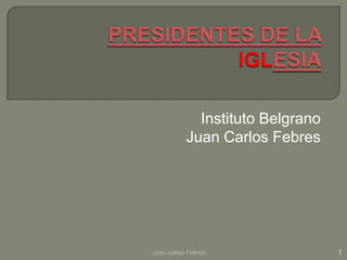 Instituto Belgrano
Juan Carlos Febres
1Juan carlos Febres
 