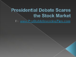 A lead article in Reuters says
that global stocks fall before U.S.
presidential debate.
 