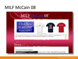MILF McCain 08 Presentation Title | Geary Interactive | <#>  Presidential Politics| Geary Interactive |  