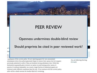 Conclusions – Survey
• Strong support for double-blind reviewing in community
• Weak support for completely banning prepri...