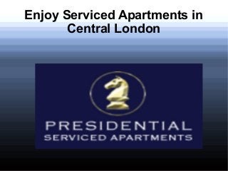 Enjoy Serviced Apartments in
Central London
 