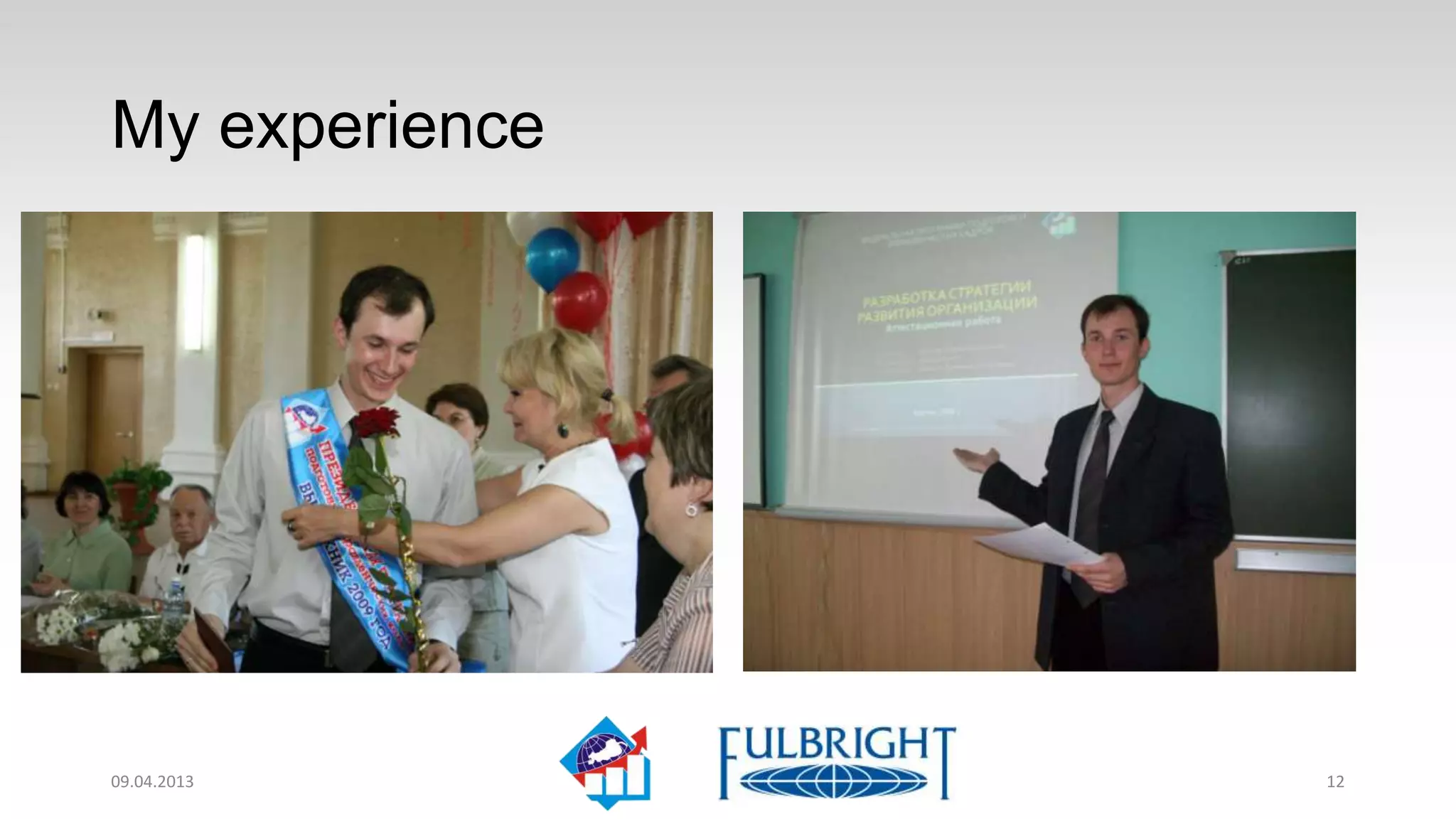 My experience




11.04.2013      12
 