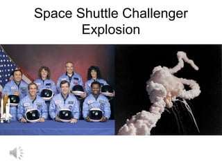 Space Shuttle Challenger
Explosion
 