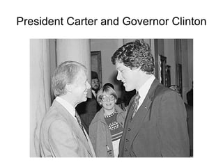 President Carter and Governor Clinton
 