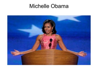 Michelle Obama
 