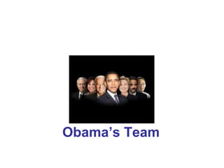 President
Obama’s Team
 