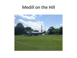 Medill on the Hill
 