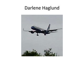 Darlene Haglund
 