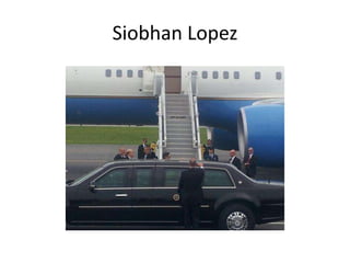 Siobhan Lopez
 